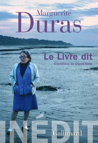 Le Livre dit: Entretiens de Duras filme Le Livre dit: Entretiens de Duras filme von GALLIMARD