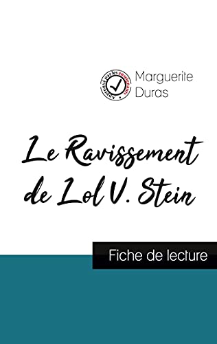 Le Ravissement de Lol V. Stein de Marguerite Duras (fiche de lecture et analyse complète de l'oeuvre) von Comprendre la littérature