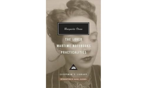 The Lover, Wartime Notebooks, Practicalities: Marguerite Duras (Everyman's Library CLASSICS)