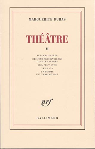 Théâtre (2): Tome 2, Suzanna Andler ; Des journées entières dans les arbres ; Yes, peut-être ; Le shaga ; Un homme est venu me voir