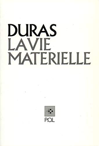 Vie Materielle: Marguerite Duras parle à Jérôme Beaujour Vie Materielle: Marguerite Duras parle à Jérôme Beaujour