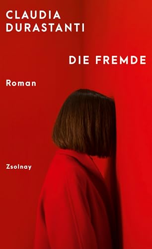 Die Fremde: Roman von Zsolnay-Verlag