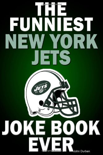 The Funniest New York Jets Joke Book Ever von lulu.com