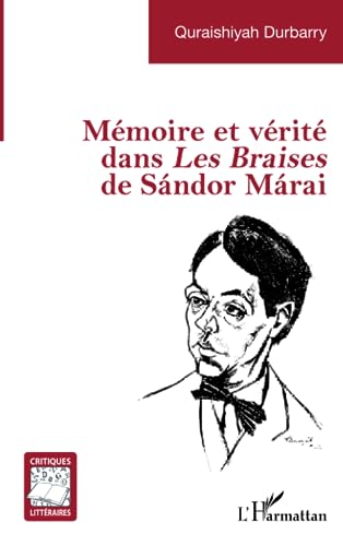 Mémoire et vérité dans Les Braises de Sándor Márai von Editions L'Harmattan