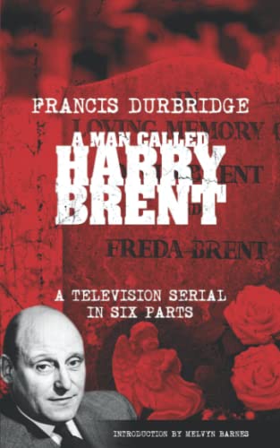 A Man Called Harry Brent (Scripts of the 6 part television serial) von Williams & Whiting