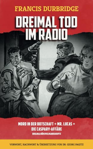 Dreimal Tod im Radio Mord in der Botschaft Mr. Lucas Die Caspary-Affäre