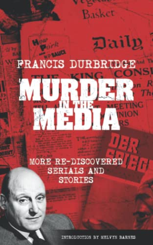 Murder In The Media (More rediscovered serials and stories)