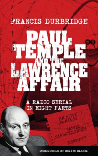 Paul Temple and the Lawrence Affair (Scripts of the eight part radio serial) von Williams & Whiting