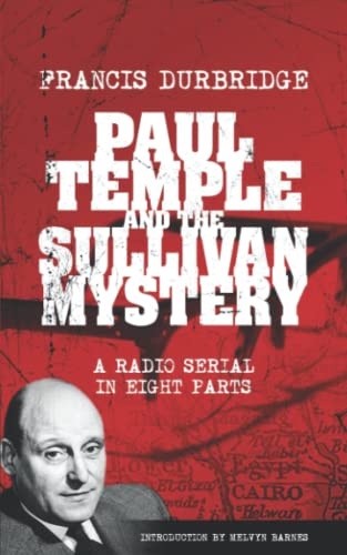Paul Temple and the Sullivan Mystery (Scripts of the eight part radio serial) von Williams & Whiting