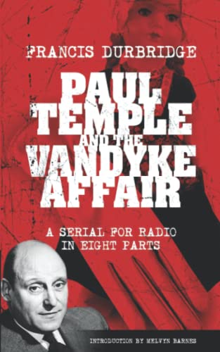Paul Temple and the Vandyke Affair (Scripts of the eight part radio serial) von Williams & Whiting