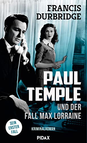 Paul Temple und der Fall Max Lorraine: Sein erster Fall von Pidax Film- und Hörspielverlag