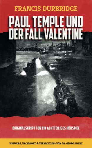 Paul Temple und der Fall Valentine ( Originalskript für ein achtteiliges Hörspiel) von Williams & Whiting