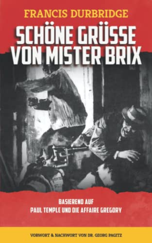 Schöne Grüße von Mister Brix: Basierend Auf Paul Temple und die Affaire Gregory von Williams & Whiting