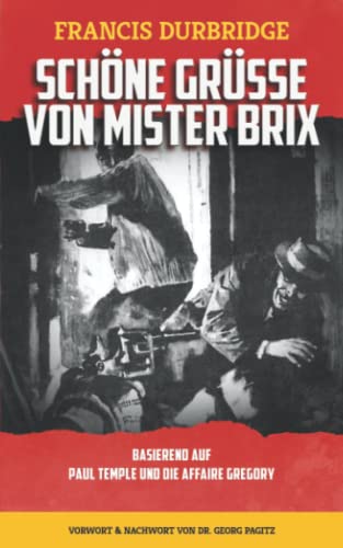 Schöne Grüße von Mister Brix: Basierend Auf Paul Temple und die Affaire Gregory