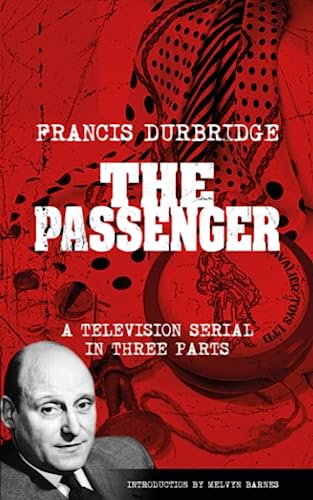 The Passenger (Scripts of the three-part television serial) von Williams & Whiting