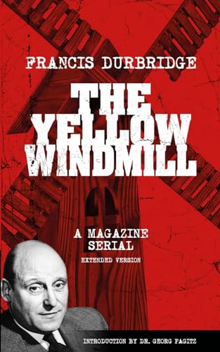 The Yellow Windmill - a magazine serial (extended version) von Williams & Whiting