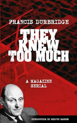 They Knew Too Much - A Magazine Serial They Knew Too Much - A Magazine Serial