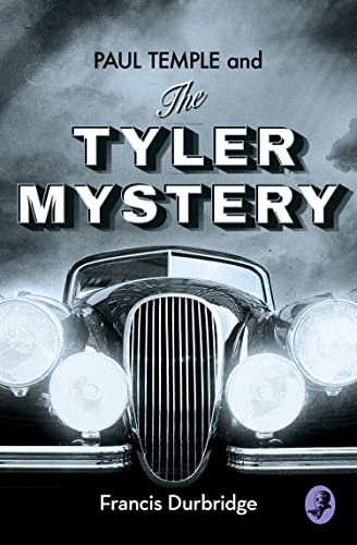 PAUL TEMPLE AND THE TYLER MYSTERY: A Paul Temple Mystery von HarperCollins Publishers