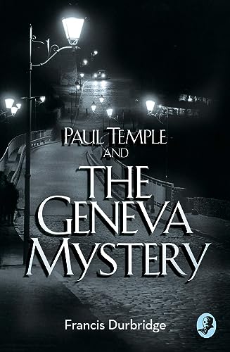 Paul Temple and the Geneva Mystery (A Paul Temple Mystery) von Collins Crime Club