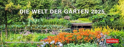 Die Welt der Gärten Premium-Tischplaner 2025 - Wochenkalender mit 53 Fotografien: Tischkalender mit 53 faszinierenden Fotos von Gärten auf der ganzen Welt. Dekorativer Tischkalender