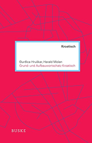 Grund- und Aufbauwortschatz Kroatisch von Buske Helmut Verlag GmbH