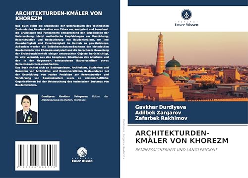ARCHITEKTURDEN-KMÄLER VON KHOREZM: BETRIEBSSICHERHEIT UND LANGLEBIGKEIT von Verlag Unser Wissen