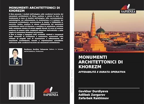MONUMENTI ARCHITETTONICI DI KHOREZM: AFFIDABILITÀ E DURATA OPERATIVA von Edizioni Sapienza