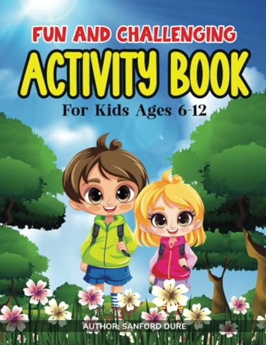 Fun and Challenging Activity Book For Kids Ages 6-12 von PublishDrive