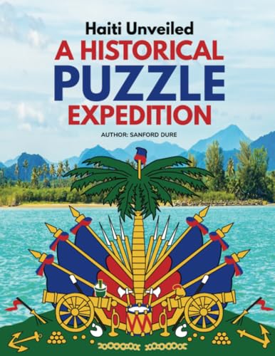 Haiti Unveiled: A Historical Puzzle Expedition von PublishDrive