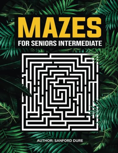 Mazes for Seniors Intermediate von PublishDrive