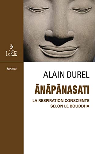 Anapanasati, la respiration consciente selon le Bouddha von RELIE