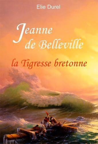 Jeanne De Belleville, La Tigresse Bretonne von ANCRE DE MARINE