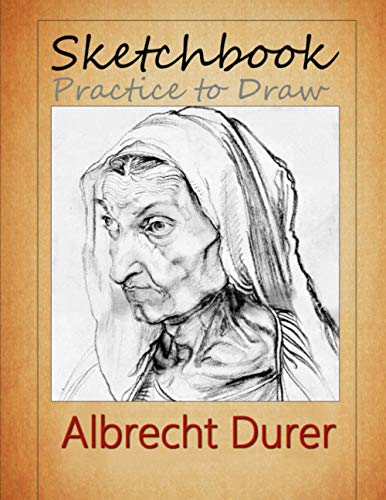 Sketchbook Practice to Draw: Albrecht Durer
