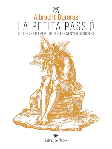 La Petita Passió: Vida, passió i mort de nostre Senyor Jesucrist von Llibres de l’Índex