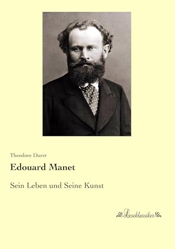 Edouard Manet: Sein Leben und Seine Kunst von Leseklassiker