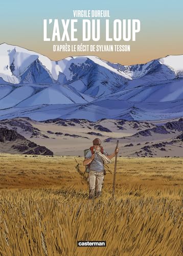 L'Axe du loup: D'après le récit de Sylvain Tesson von CASTERMAN