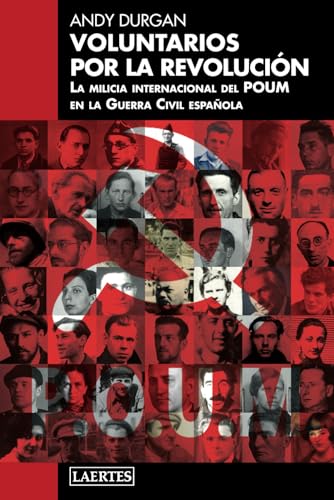VOLUNTARIOS POR LA REVOLUCIÓN: La milicia internacional del POUM en la Guerra Civil española von Independently published
