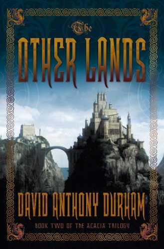 The Other Lands (Acacia Trilogy, Band 2)