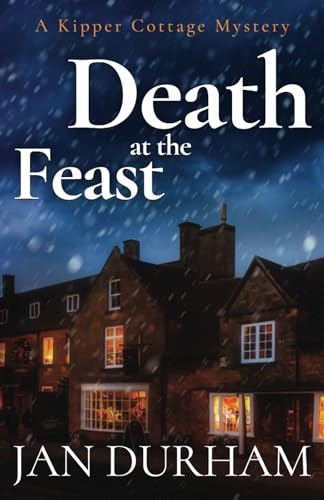 Death at the Feast (A Kipper Cottage Cozy Mystery, Band 3)