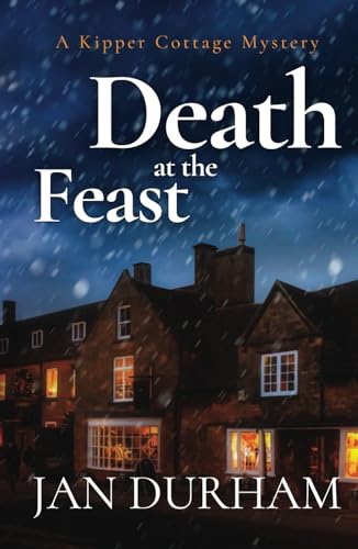 Death at the Feast (A Kipper Cottage Cozy Mystery, Band 3)