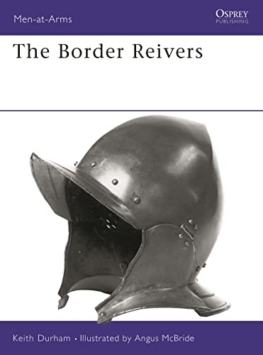 The Border Reivers (Men-at-arms Series)