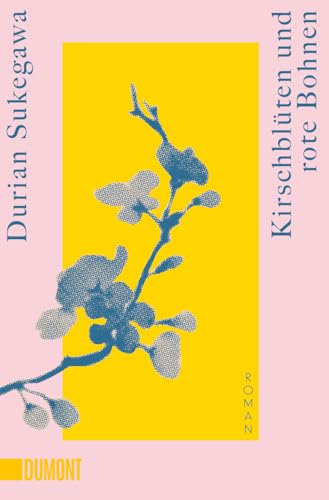 Kirschblüten und rote Bohnen: Roman (Taschenbücher) von DuMont Buchverlag GmbH