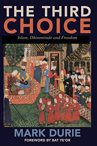 The Third Choice: Islam, Dhimmitude and Freedom von Parlux