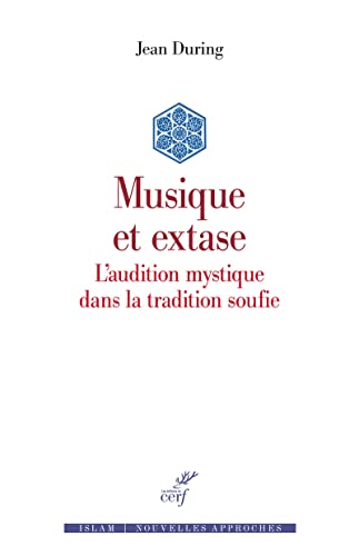 MUSIQUE ET EXTASE - L'AUDITION MYSTIQUE DANS LA TRADITION SOUFIE von CERF