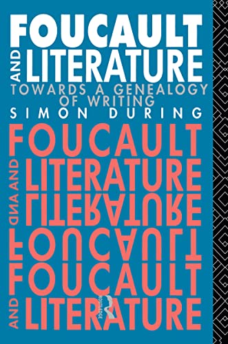 Foucault and Literature: Towards a Geneaology of Writing (New Accents Series) von Routledge