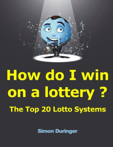 How do I win on a lottery ? The Top 20 Lotto Systems von Lulu.com