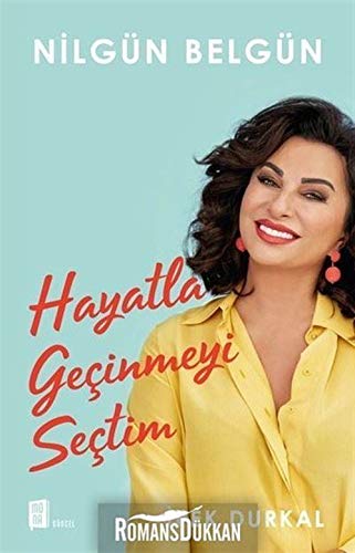 Nilgün Belgün Hayatla Gecinmeyi Sectim