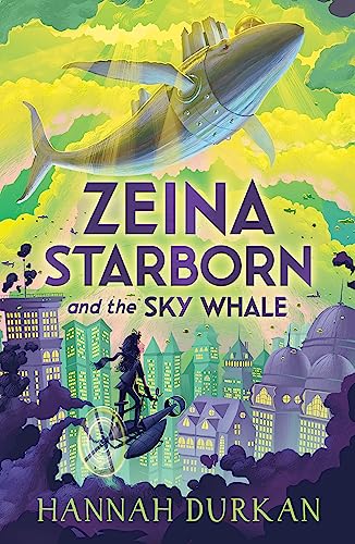 Zeina Starborn and the Sky Whale Zeina Starborn and the Sky Whale von Orion Children's Books