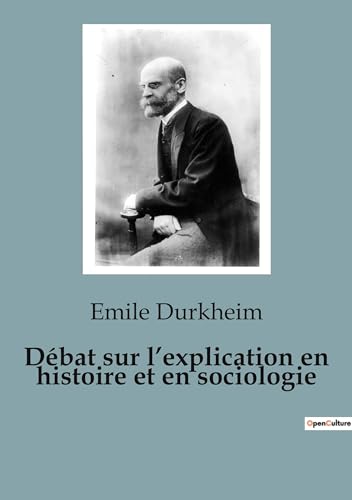 Débat sur l¿explication en histoire et en sociologie von SHS Éditions