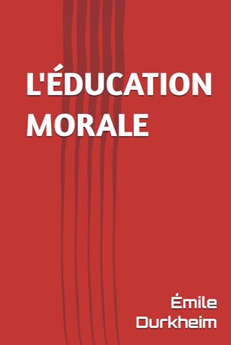 L'éducation morale (Émile Durkheim) von Independently published